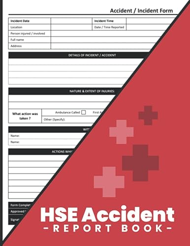 HSE Accident Report Book: Accident Report Book HSE Compliant - A4 - Workplace Health &amp; Safety - HSE Compliant Accident &amp; Incident Record Log Book - HSE Accident Forms - Health &amp; Safety Report Book