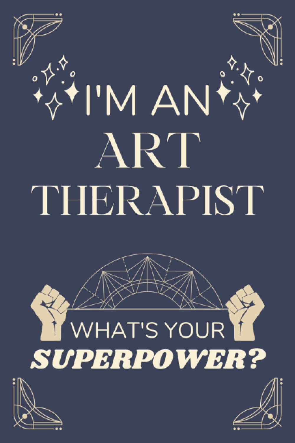 Art Therapist Gifts: Lined Blank Notebook Journal, a Funny and Appreciation Thank You Gift for Art Therapists to Write in