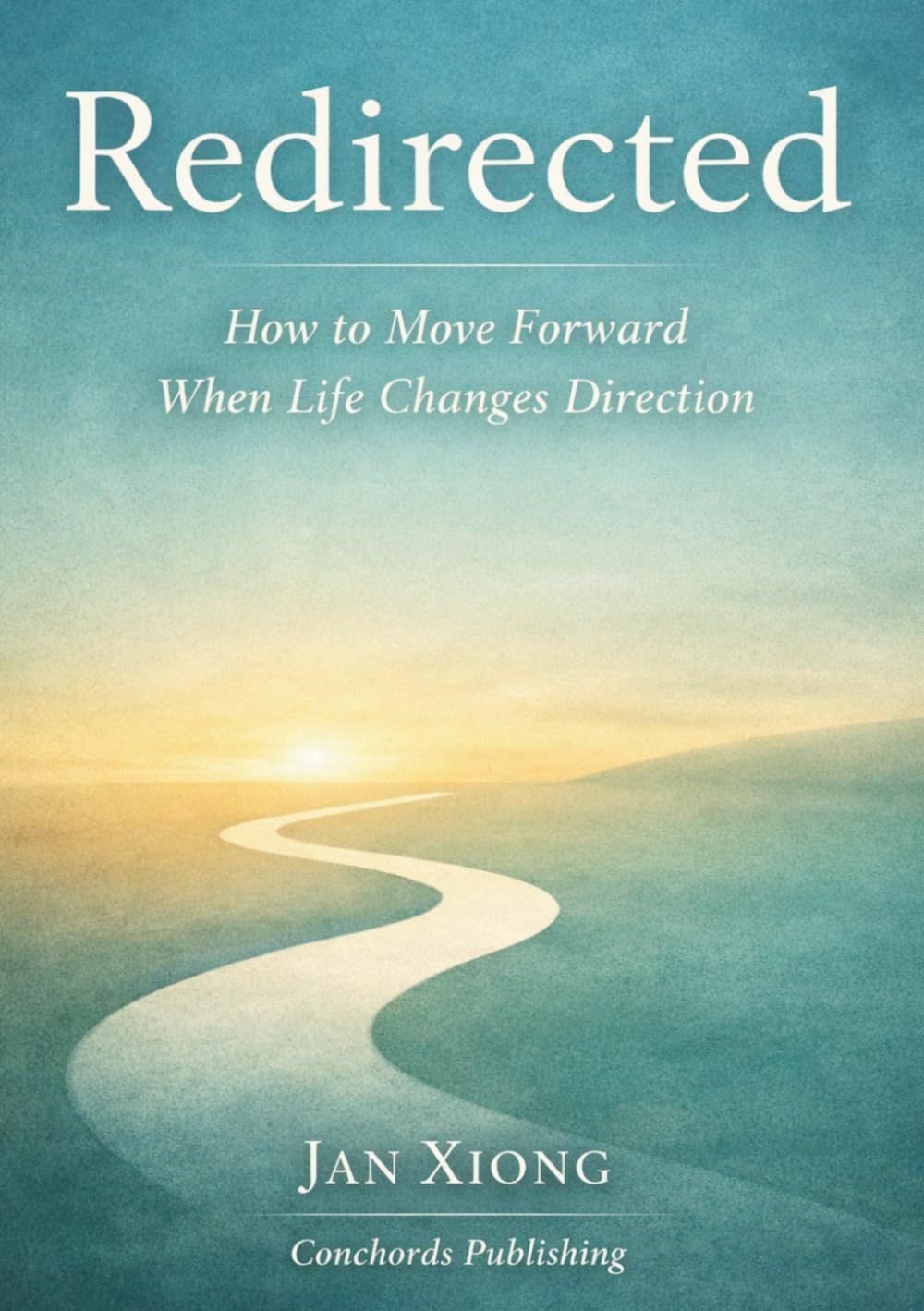 Redirected: How to Move Forward When Life Changes Direction