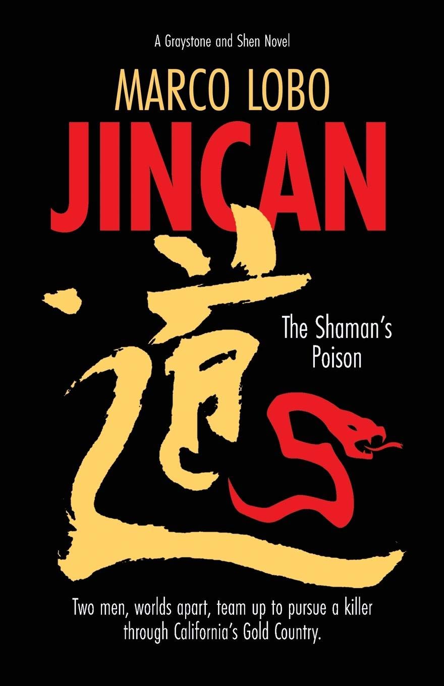 JINCAN, The Shaman's Poison: Ancient China collides with Gold Rush America when two sleuths unite to hunt down a killer. (Graystone and Shen Novel Book 1)
