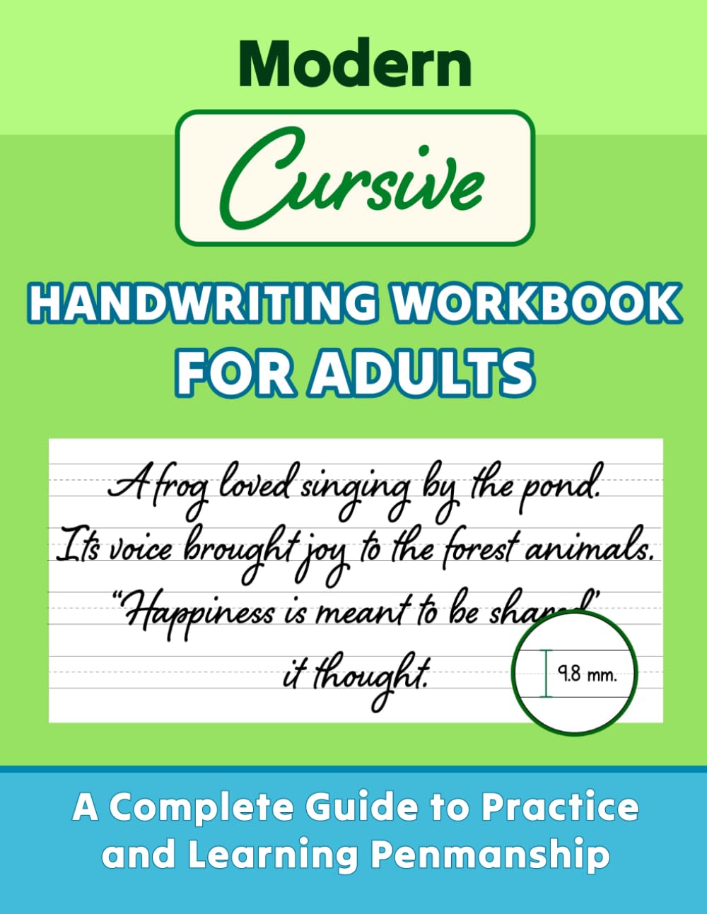 Modern Cursive Handwriting Workbook for Adults: A Complete Guide to Practice and Learning Penmanship, Where You Can Trace Letters, Words and Sentences in Modern Cursive to Improve Your Writing Skills.