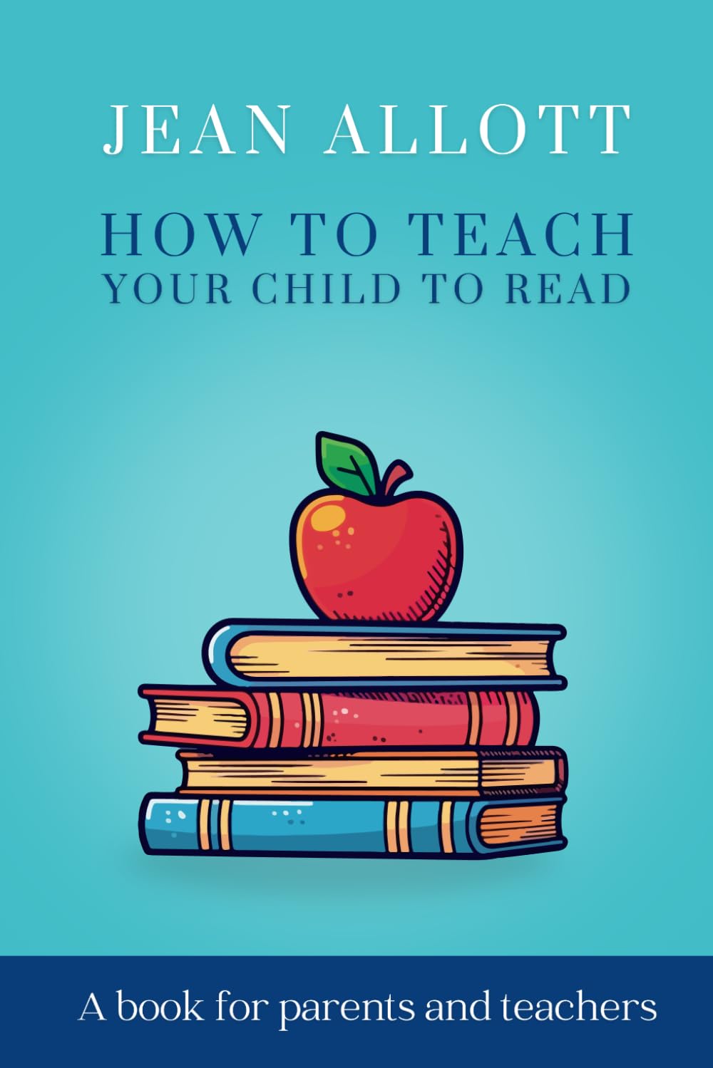 How To Teach Your Child To Read