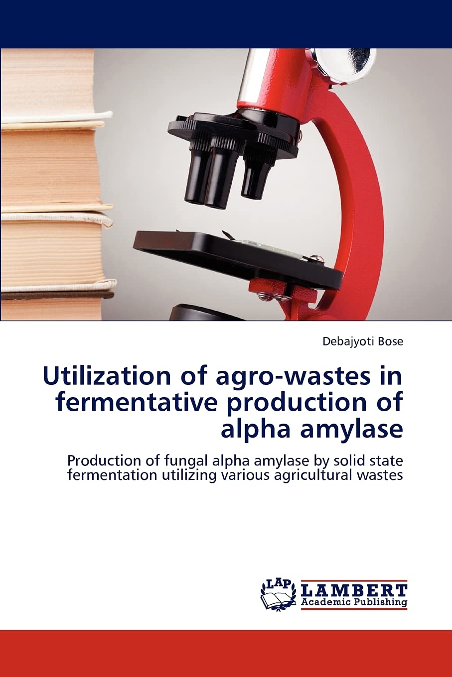 Utilization of agro-wastes in fermentative production of alpha amylase: Production of fungal alpha amylase by solid state fermentation utilizing various agricultural wastes