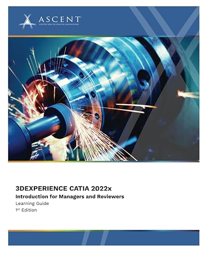 3DEXPERIENCE CATIA 2022x: Introduction for Managers and Reviewers (3DExperience 2022x)