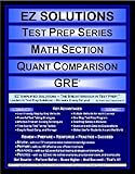 EZ Solutions - Test Prep Series - Math Section - Quantitative Comparison - GRE (Edition: New....