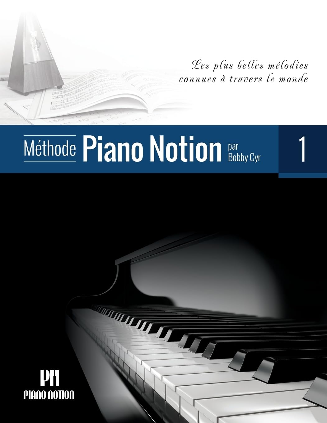 Méthode Piano Notion Volume 1: Les plus belles mélodies connues à travers le monde (Méthode Piano Notion / Français)