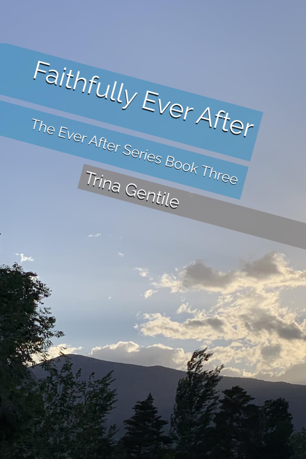 Faithfully Ever After: The Ever After Series Book Three