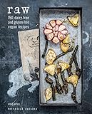 Raw: 150 Dairy-Free and Gluten-Free Vegan Recipes