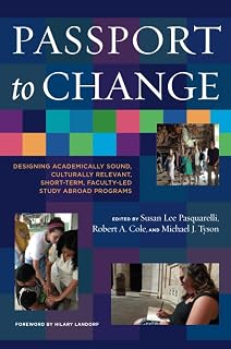 Passport to Change: Designing Academically Sound, Culturally Relevant, Short-Term, Faculty-Led Study Abroad Programs