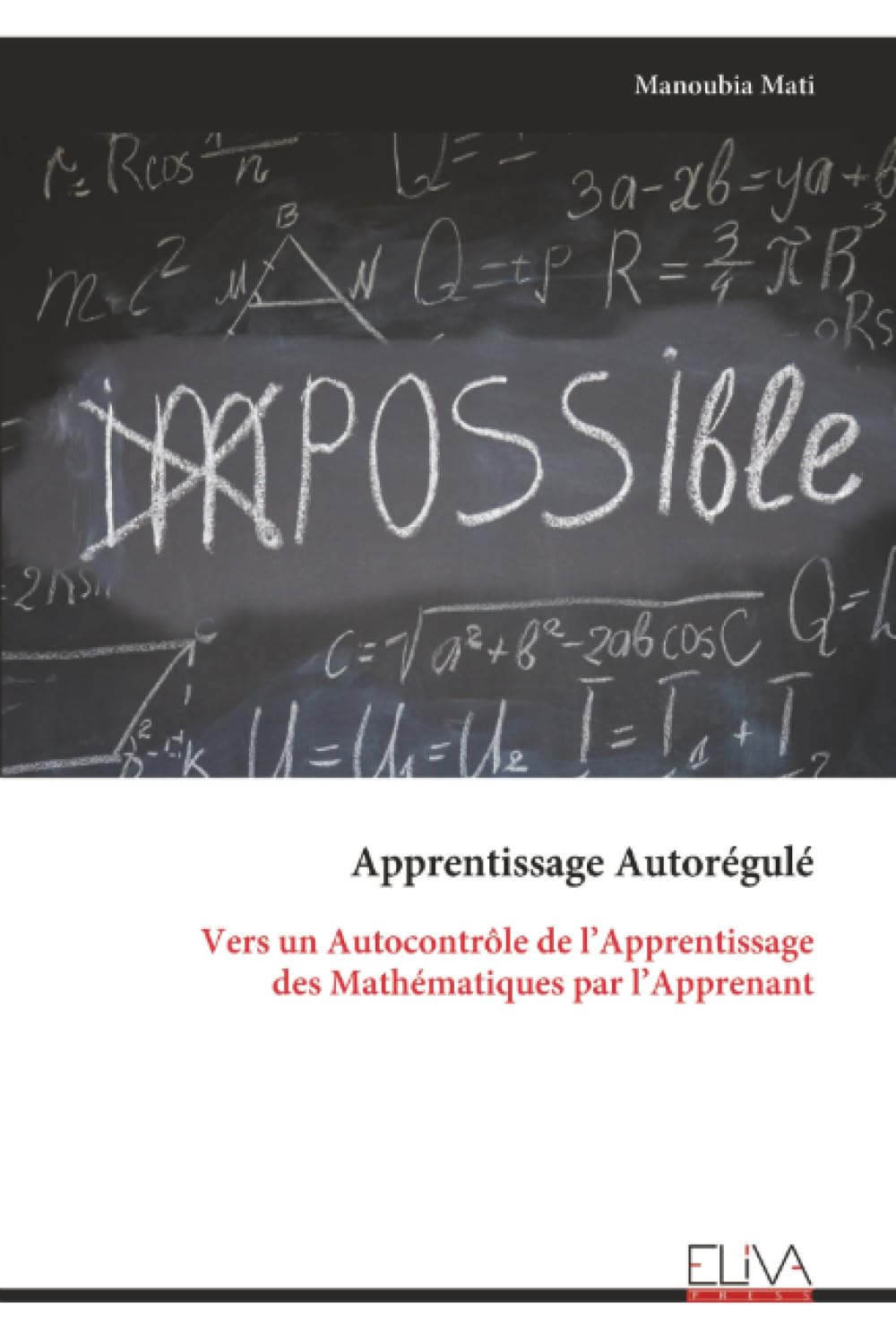 Apprentissage Autorégulé: Vers un Autocontrôle de l’Apprentissage des Mathématiques par l’Apprenant