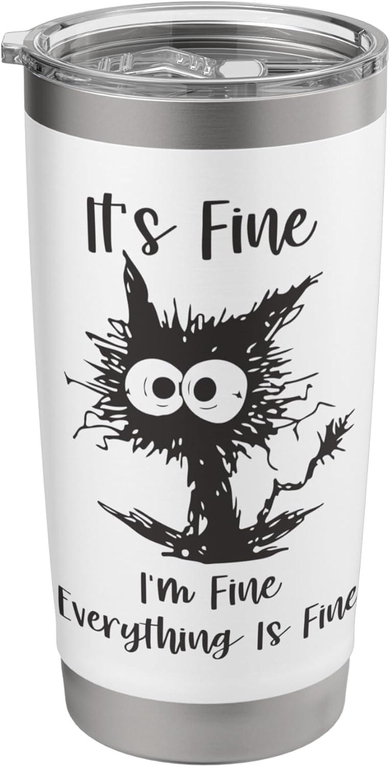 It's Fine, I'm Fine, Everything is Fine Stainless Steel Insulated Tumbler