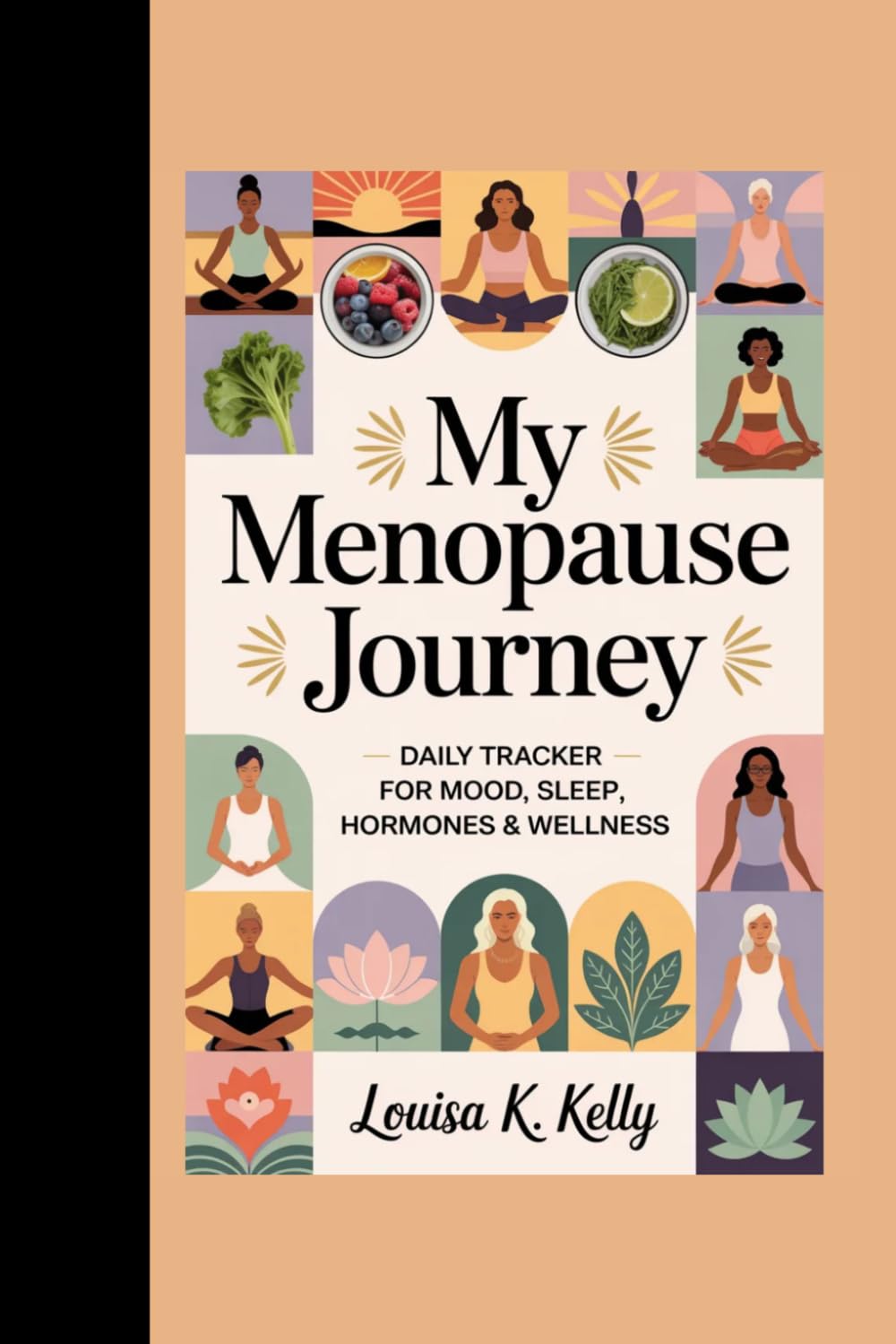 MY MENOPAUSE JOURNEY: “Daily Tracker for Mood, Sleep, Hormones & Wellness”