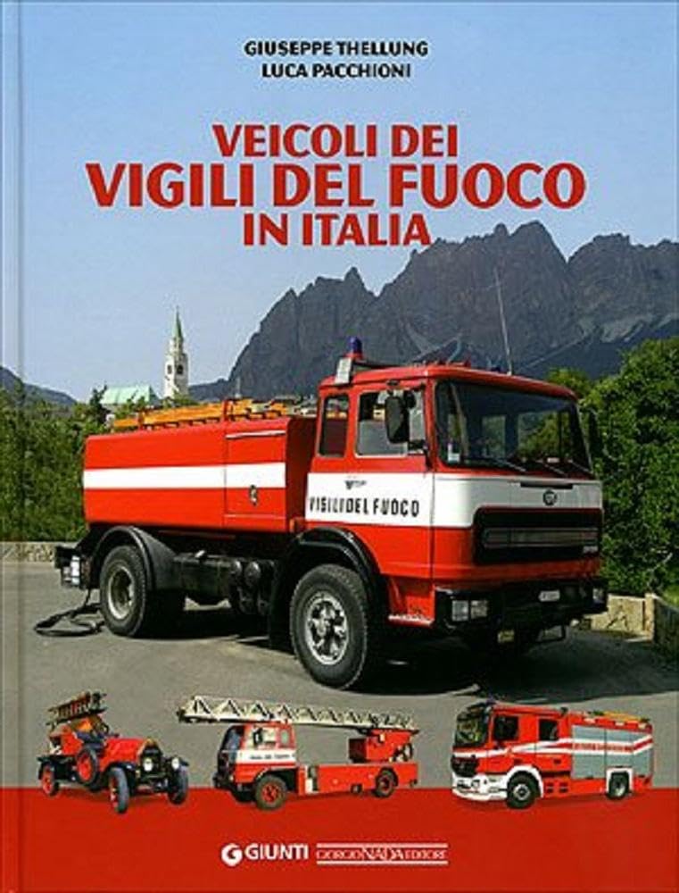 Veicoli Dei Vigili Del Fuoco In Italia. Ediz. Illustrata - 4