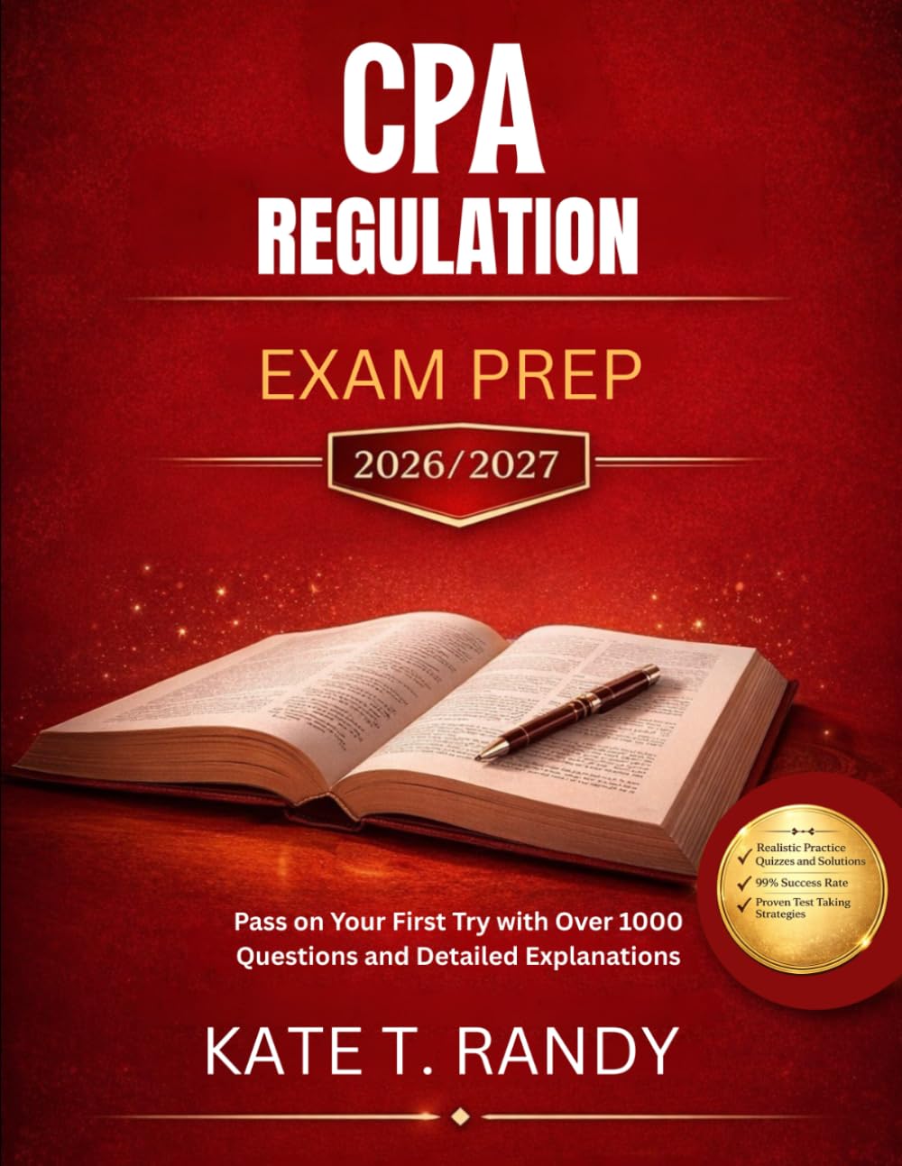 CPA REGULATION EXAM PREP 2026/2027: Pass on Your First Try with Over 1000 Questions and Detailed Explanations