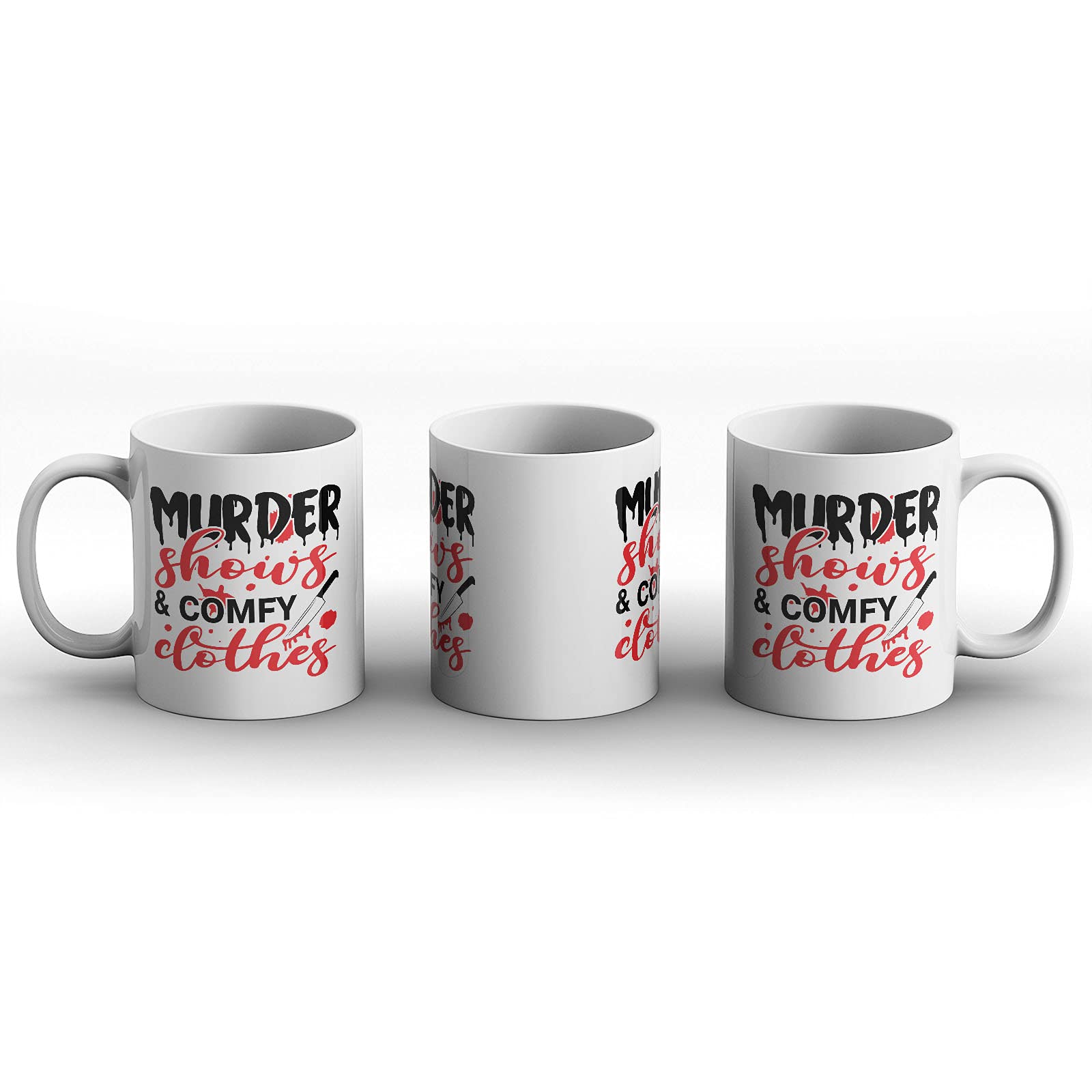 BWW Print - Murder Shows and Comfy Clothes - Funny True Crime TV - Gift Mug, Ceramic, 11fl.oz, White - Image 2