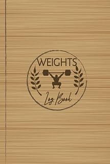 Weights Log Book: Weight Lifting Journal. Daily Exercise & Nutrition Planner. Make Gains and Track Your Progress