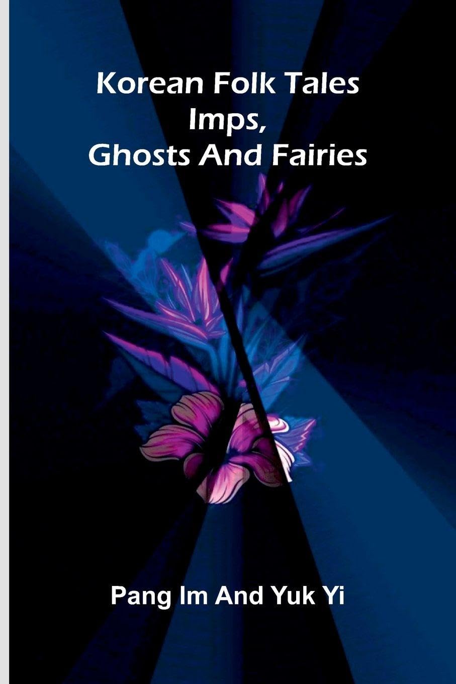 From Gretna Green to Lands End A Literary Journey in England. (Edition1): Imps, Ghosts And Fairies