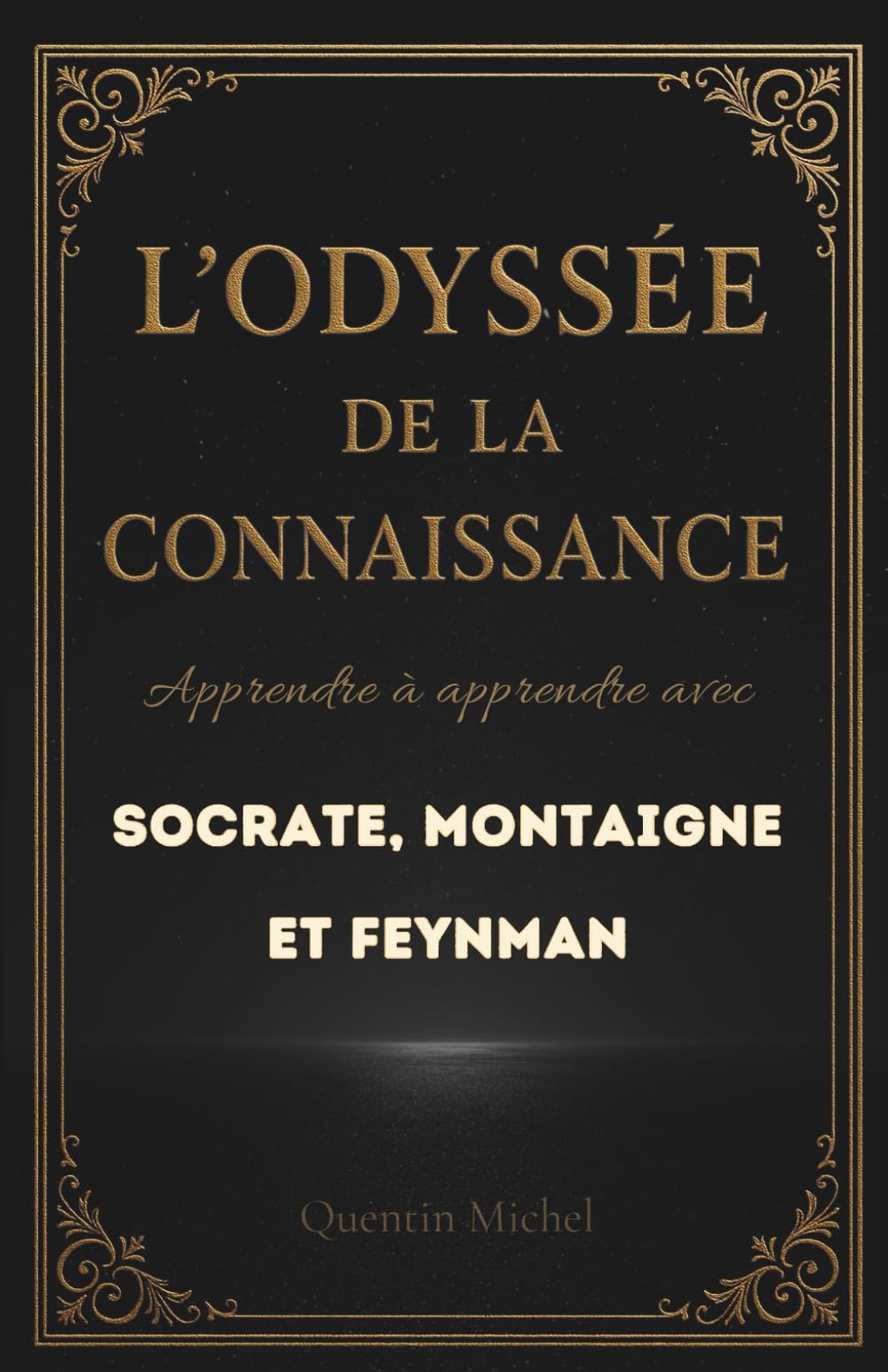 L'Odyssée de la Connaissance : Apprendre à apprendre avec Socrate, Montaigne et Feynman