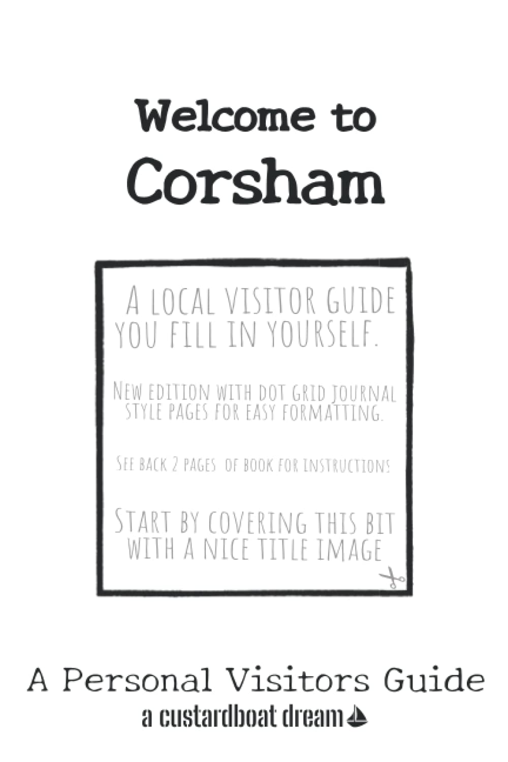 Welcome to Corsham: A Fun DIY Visitors Guide (Welcome to... DIY Visitors Guides)