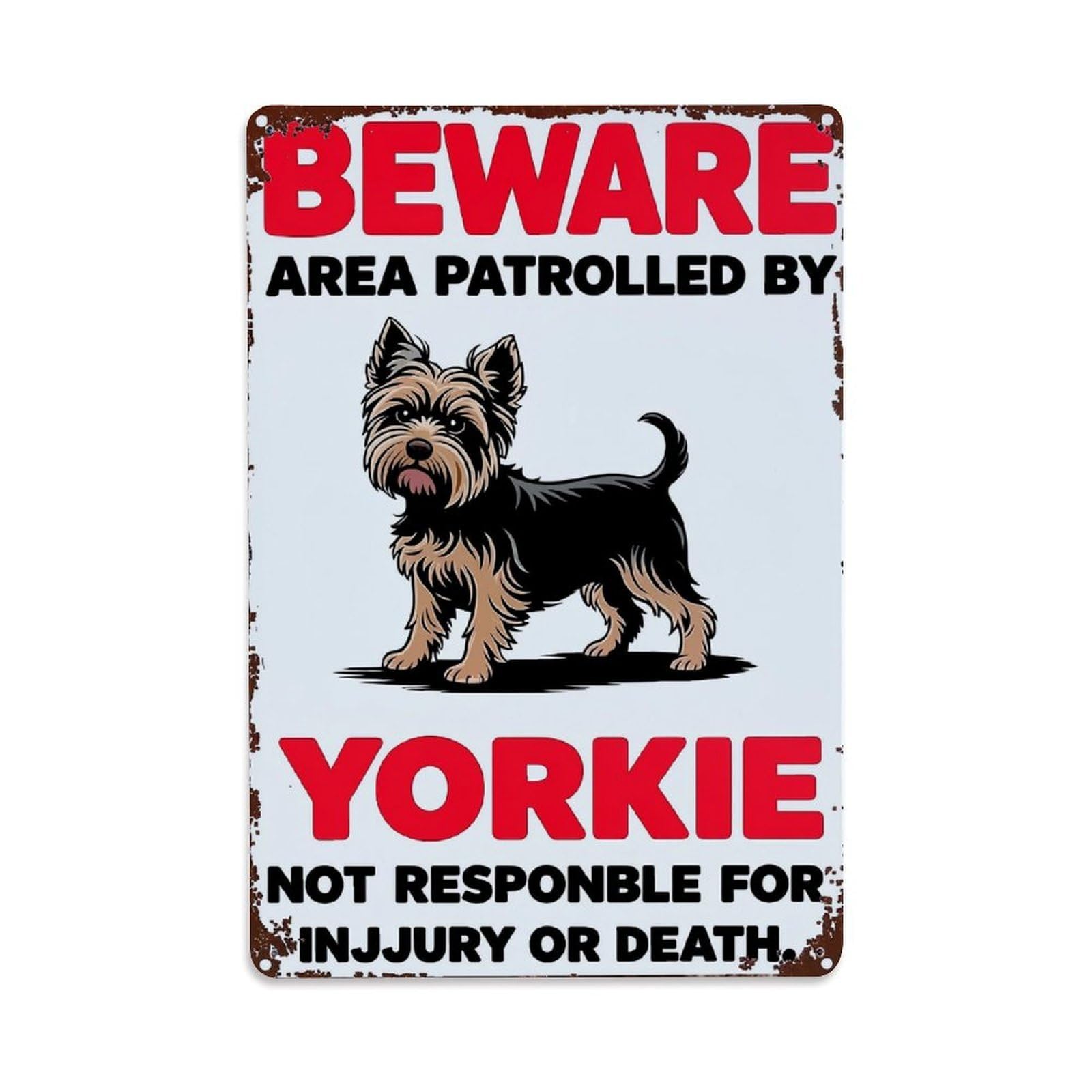 Beware Area Patrolled By Yorkie Not Responsible For Injury Or Death Tin Sign Metal Poster Vintage Metal Signs for Home Man Cave Bar Cafe Kitchen laundry room Wall Decorations Gift 8x12Inch