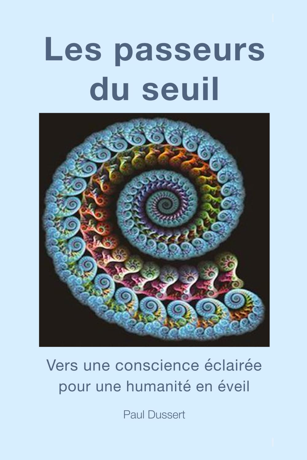 Les passeurs du seuil: Vers une conscience éclairée pour une humanité en éveil