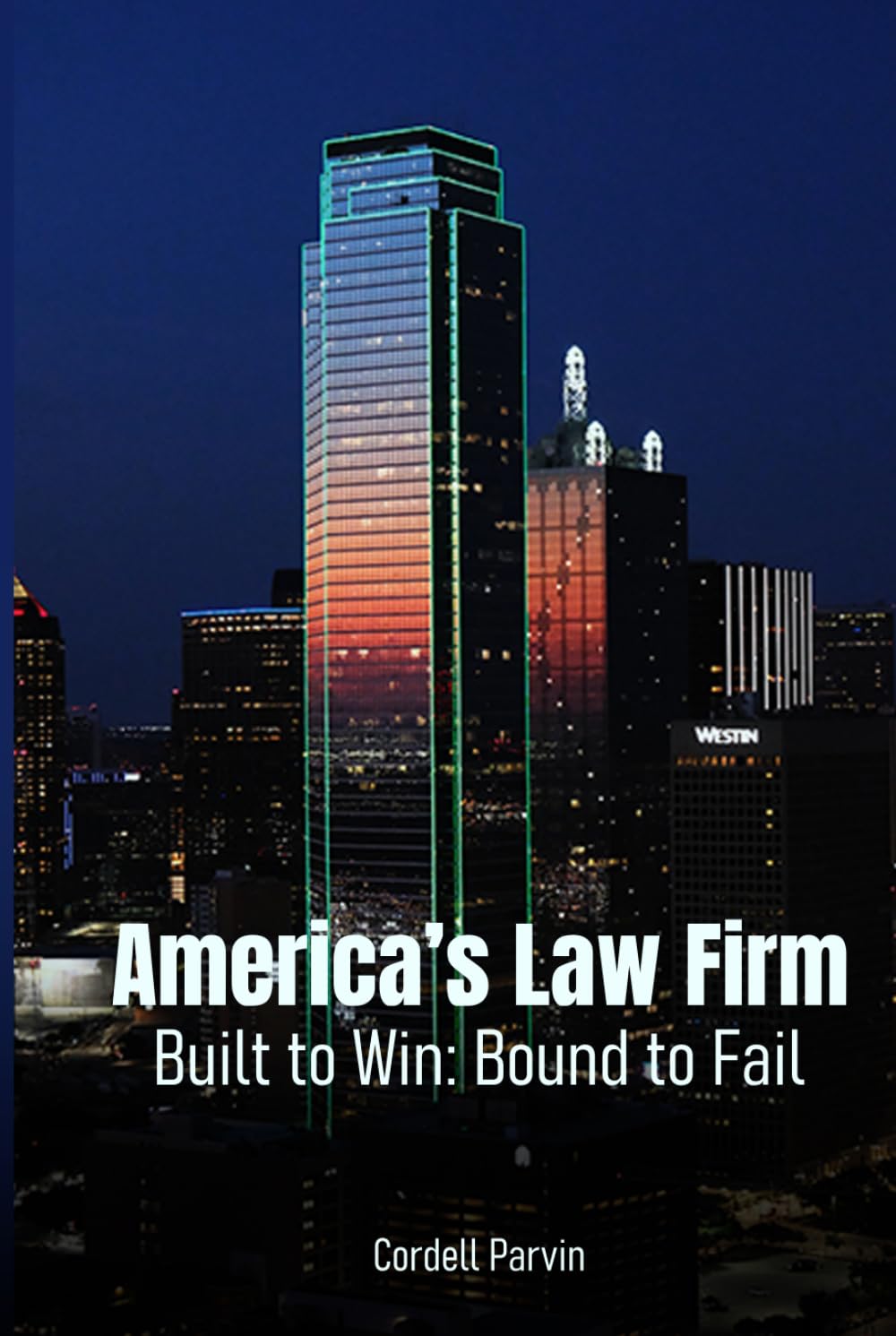 America’s Law Firm: Built to Win: Bound to Fail