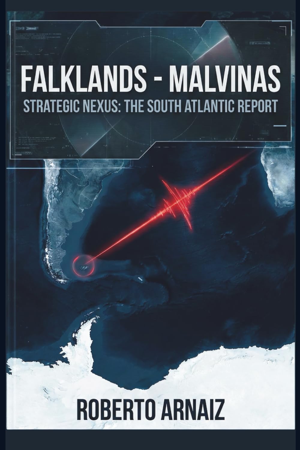 FALKLANDS - MALVINAS: La Llave de la Antártida: Geopolítica, recursos y la batalla oculta por el control del Atlántico Sur en el siglo XXI