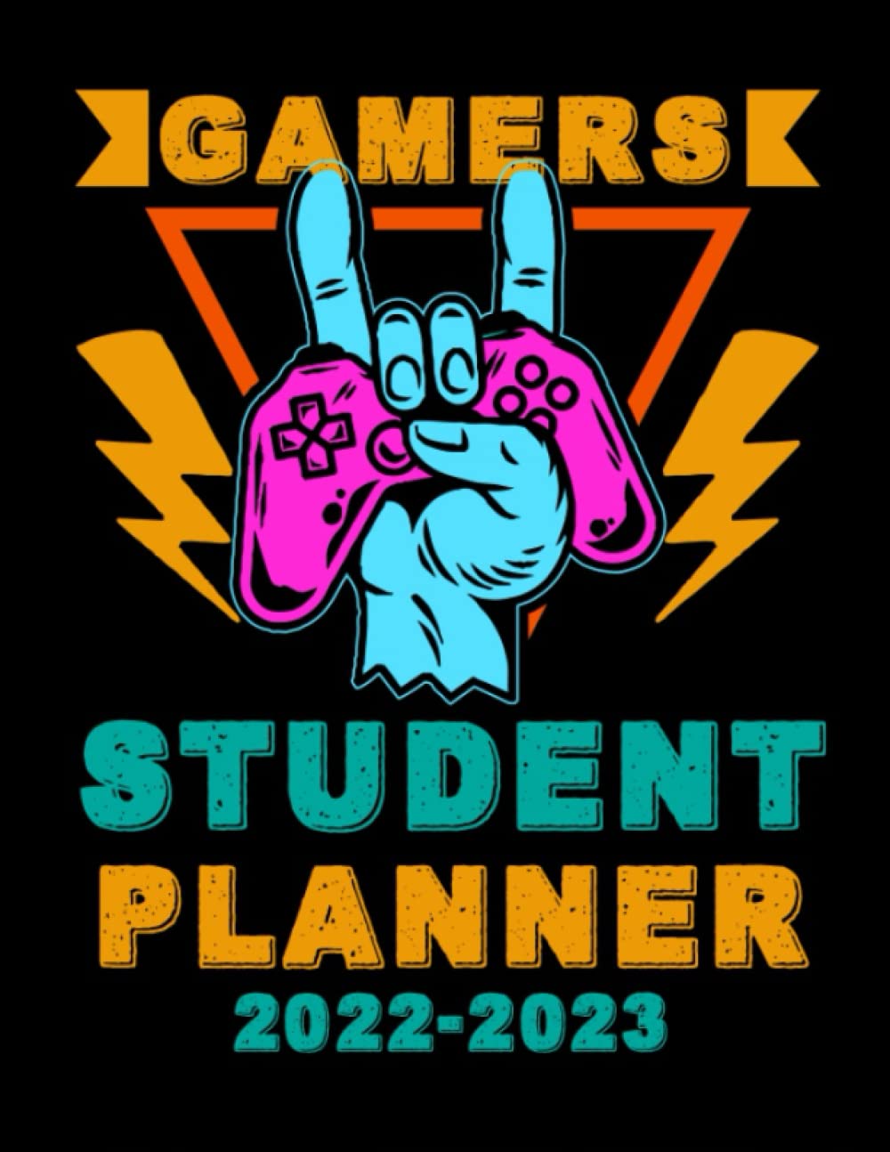 Gamers Student planner 2022-2023: Gaming Academic Planner With Weekly & Monthly Planner and goals-high school student geek with schedule-student geek ... to plan a great start to the year for success