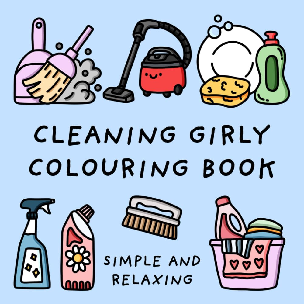 Cleaning Girly Colouring Book (Simple and Relaxing Bold Designs for Adults & Children) (Simple and Relaxing Colouring Books)