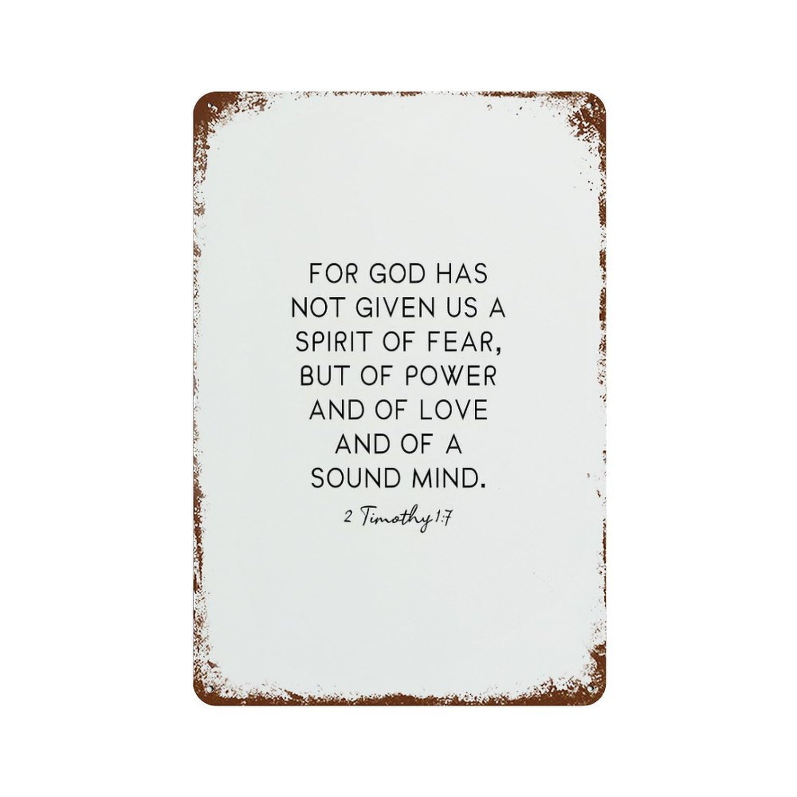 xiaoxiaoshen Timothy 1 7 God Has Not Given Us A Spirit Of Fear Wall Decor Art Metal Tin Poster Modern Home Decor Art Home Bar Shop Decorations Vintage Sign 30x20cm