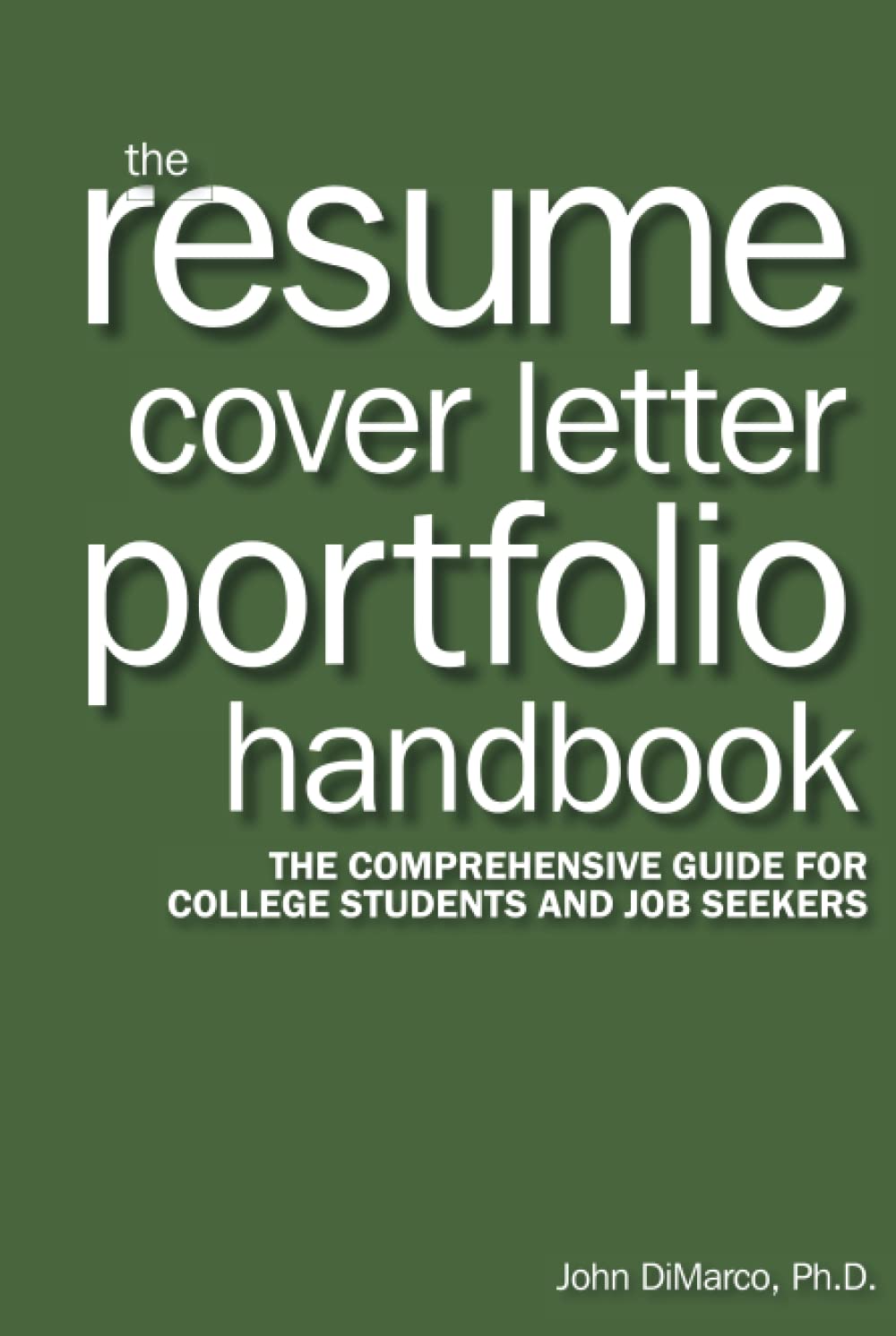 The Resume, Cover Letter, Portfolio Handbook: Comprehensive guide for students & job seekers