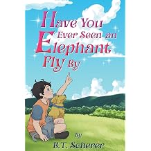 Have You Ever Seen an Elephant Fly By