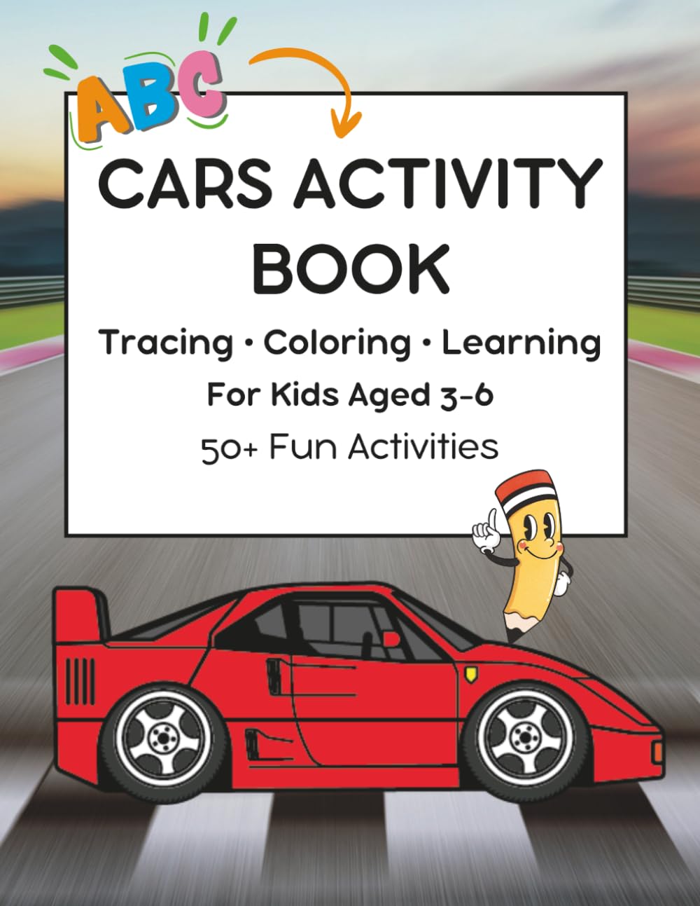 Cars Activity Book for Kids: Tracing, Coloring and Learning Activities for Age 3–6