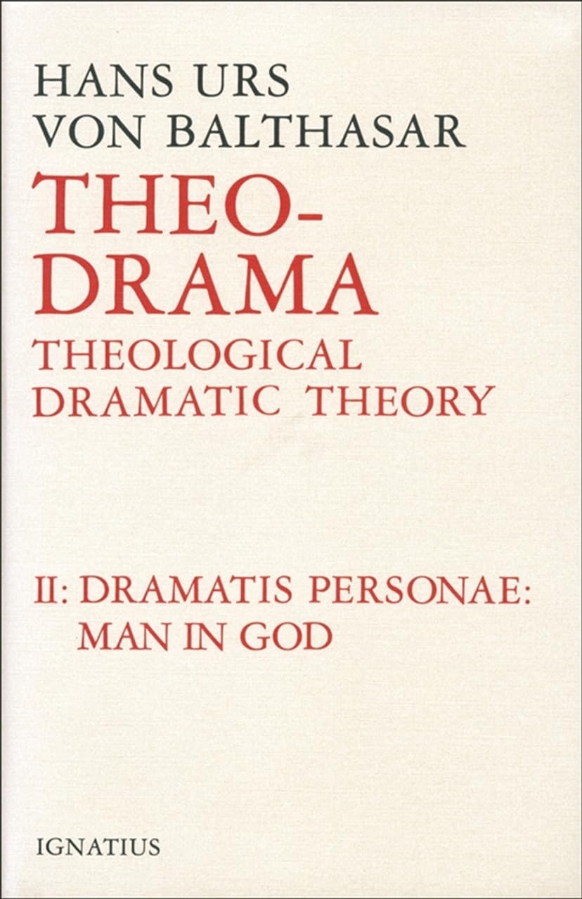 Dramatis Personea: Theological Dramatic Theory: Theological Dramatic Theory Volume 2 (Theo-drama)