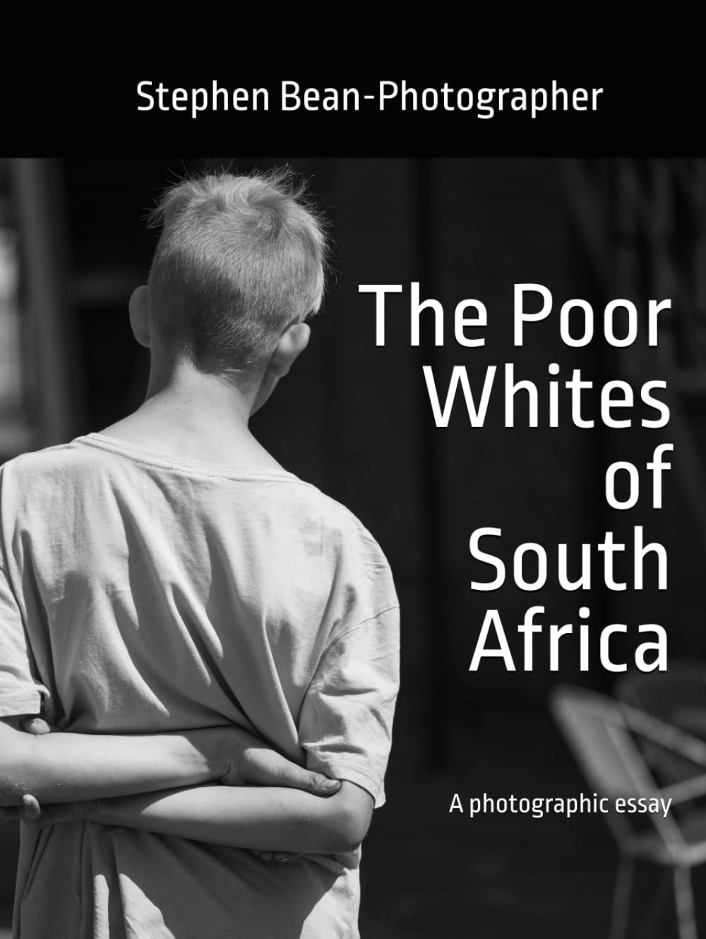 The Poor Whites of South Africa: A Photographic Essay
