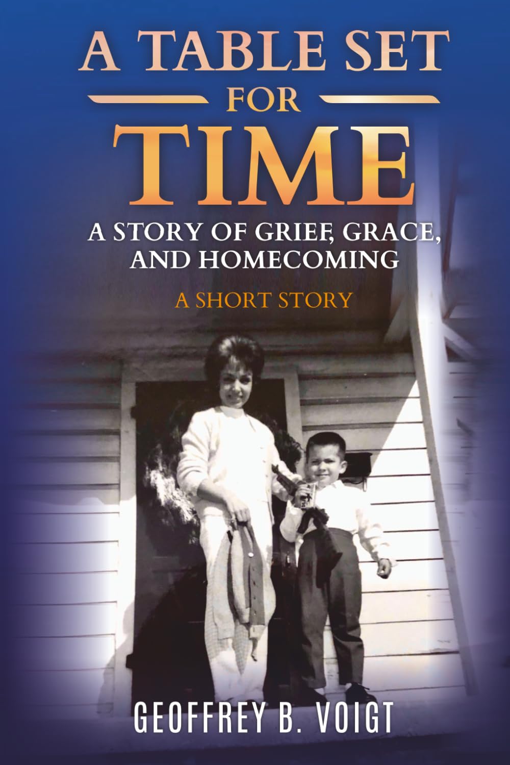 A Table Set for Time: A Story of Grief, Grace, and Homecoming