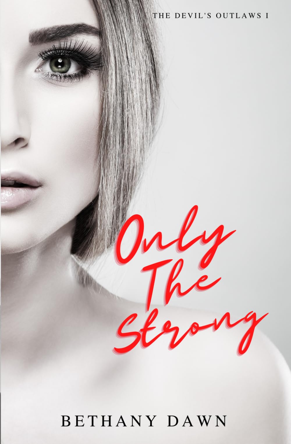 Only The Strong: 1 (The Devil's Outlaws)
