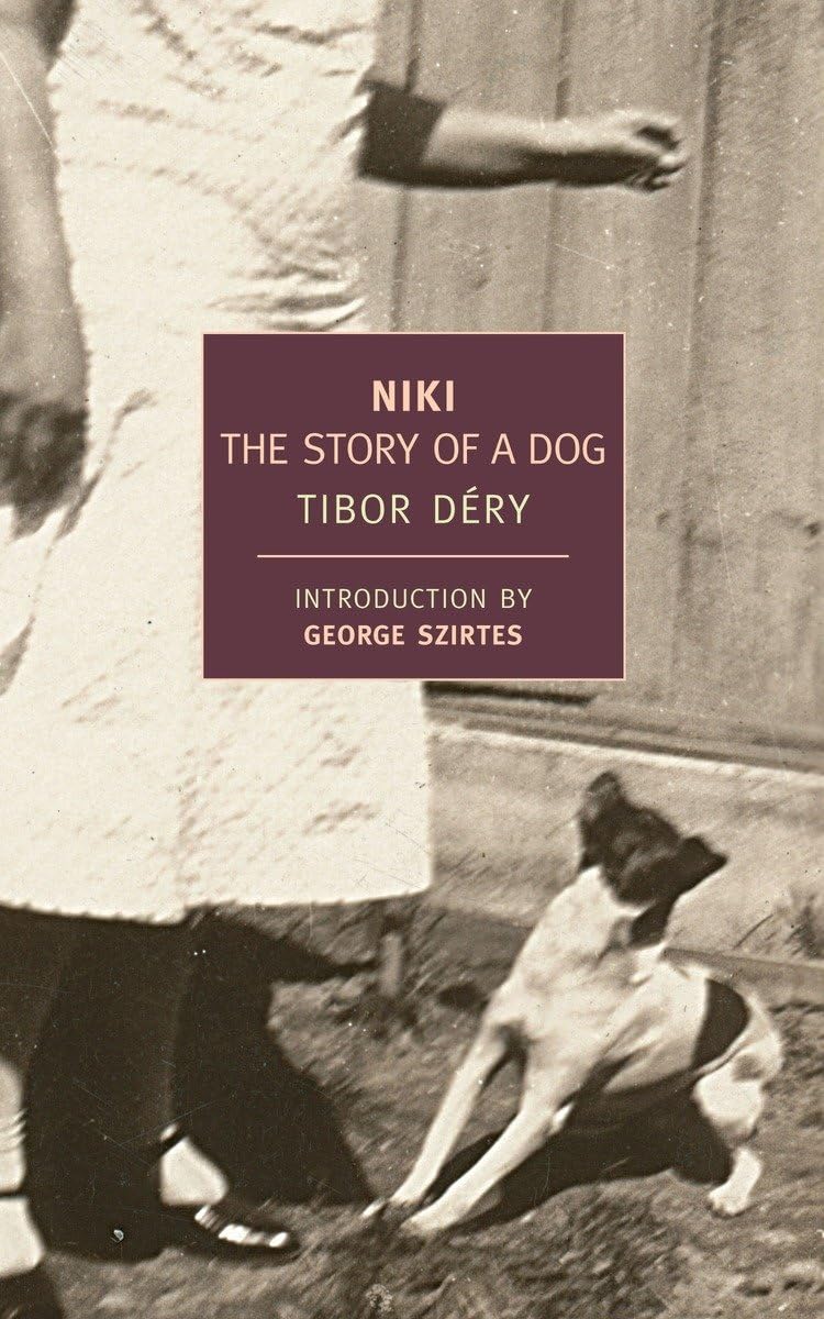 Amazon.com: Niki: The Story of a Dog (New York Review Books Classics):  9781590173183: Dery, Tibor, Hyams, Edward, Szirtes, George: Books