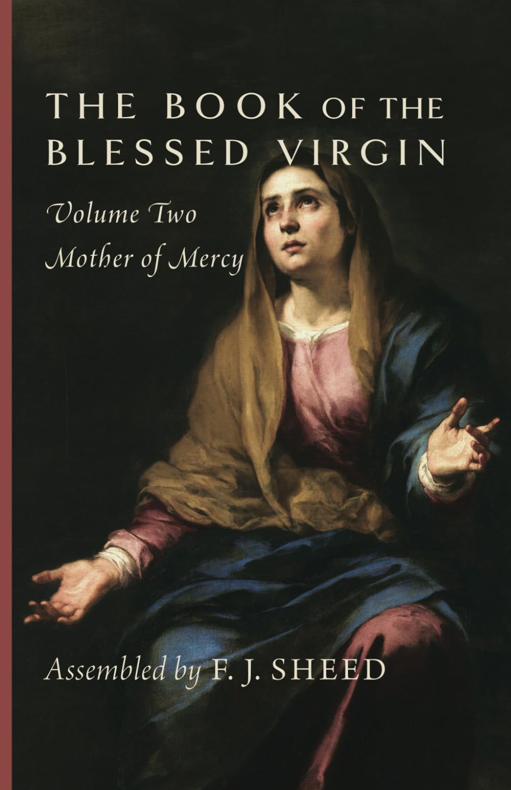 The Book of the Blessed Virgin: Volume Two—Mother of Mercy