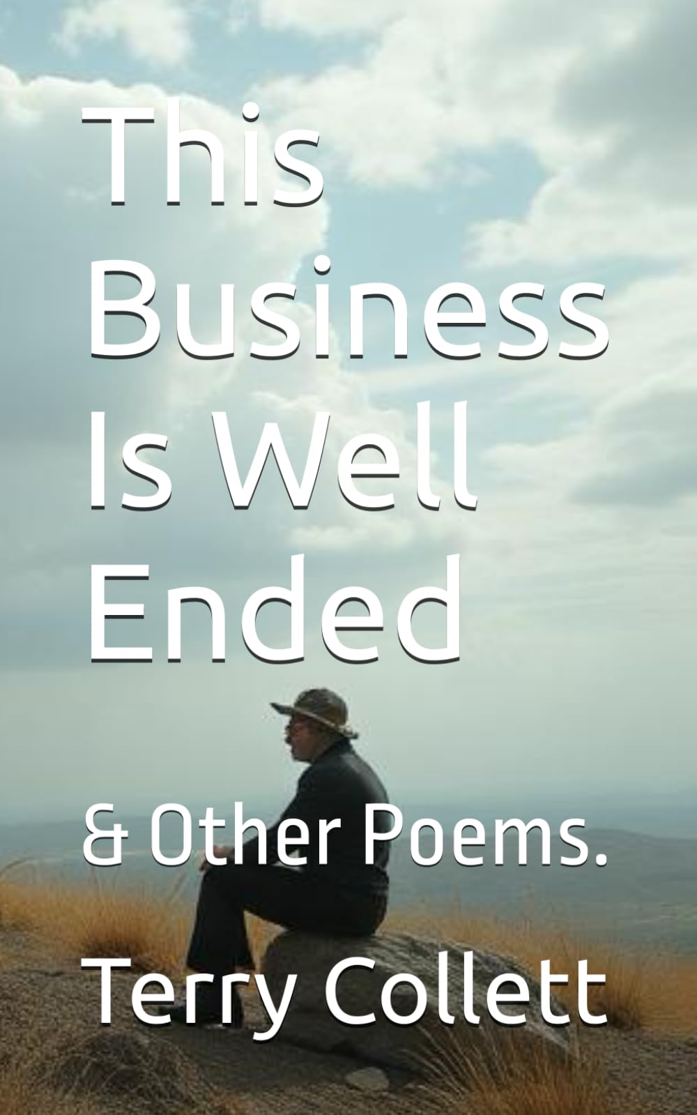 This Business Is Well Ended: & Other Poems.