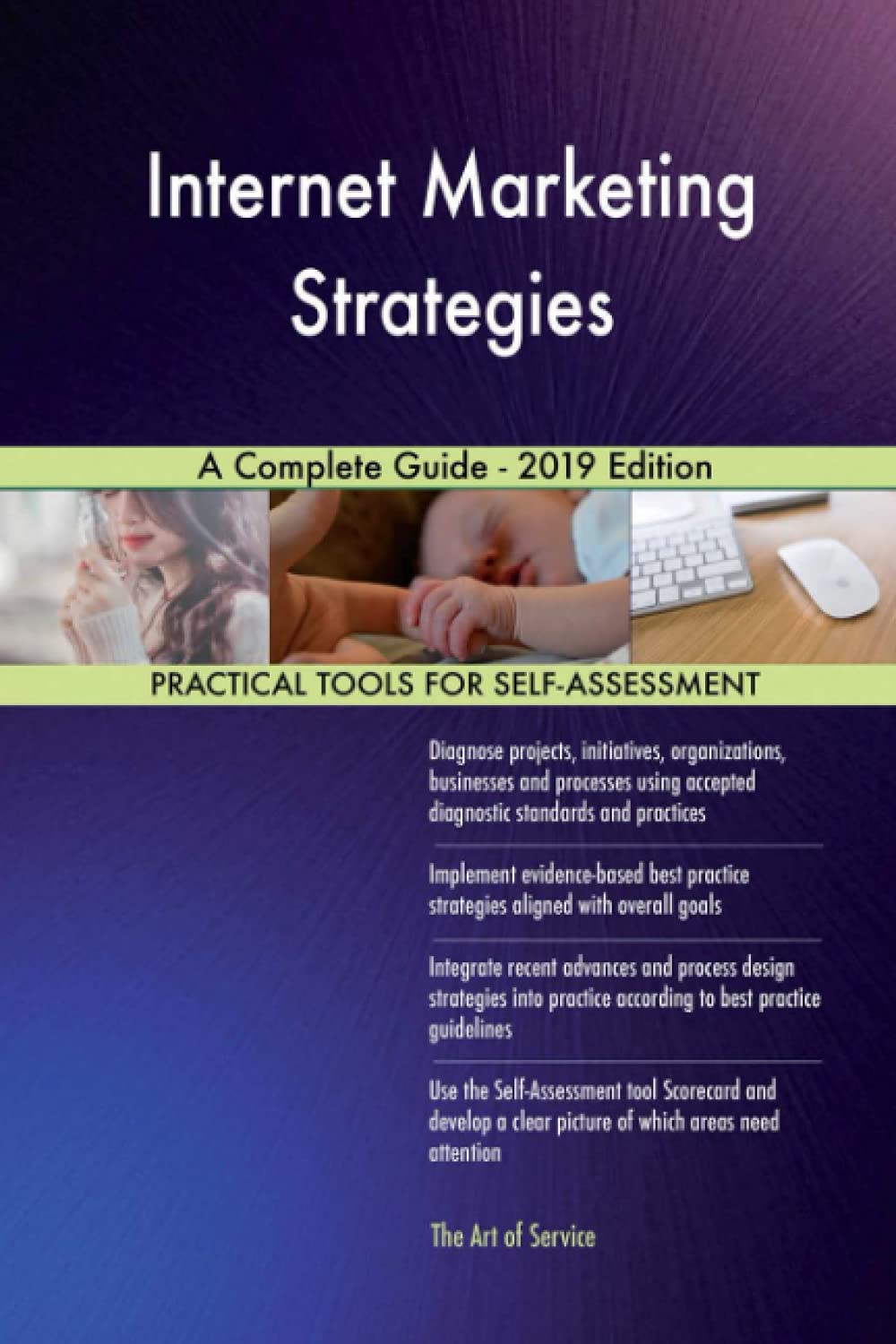 Internet Marketing Strategies A Complete Guide - 2019 Edition