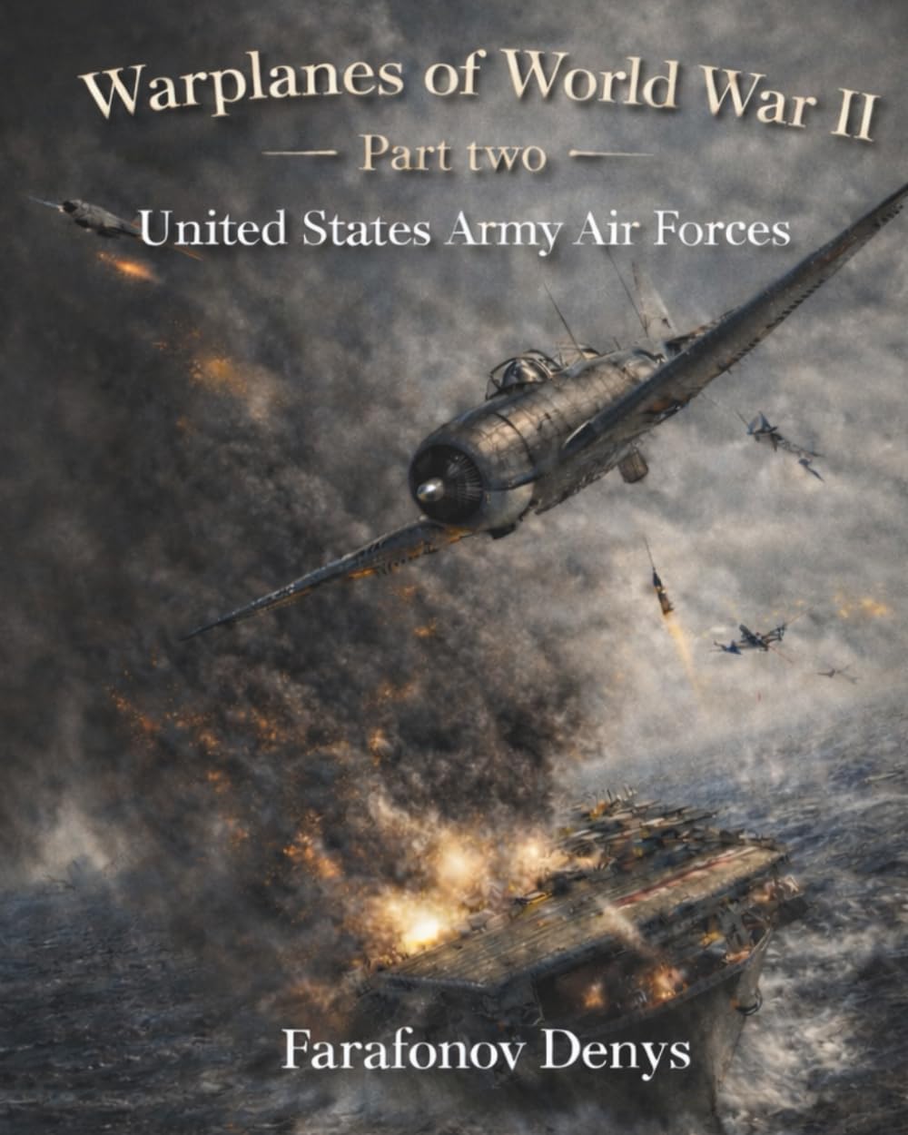 Warplanes of World War II: Part II: United States Army Air Forces