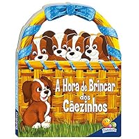 Livrinhos em cestinhos: A hora de brincar dos cãezinhos 8537634956 Book Cover