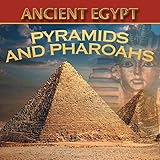 Ancient Egypt: Pyramids and Pharaohs