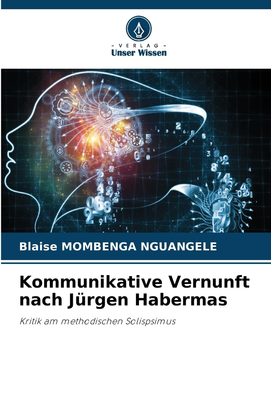 Kommunikative Vernunft nach Jürgen Habermas: Kritik am methodischen Solispsimus