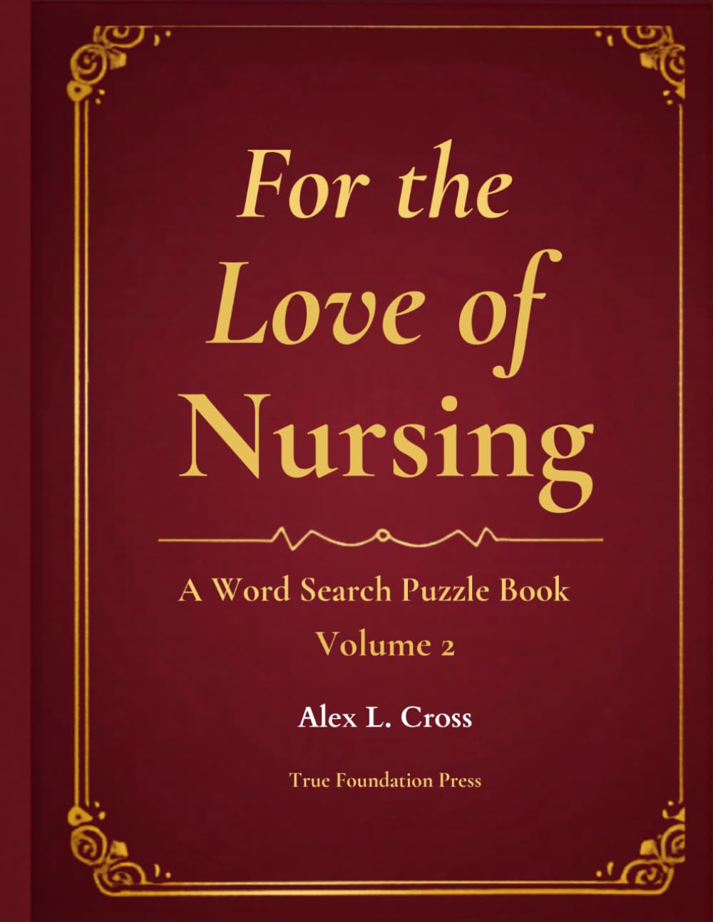 For the Love of Nursing:: A Word Search Puzzle Book, Volume 2