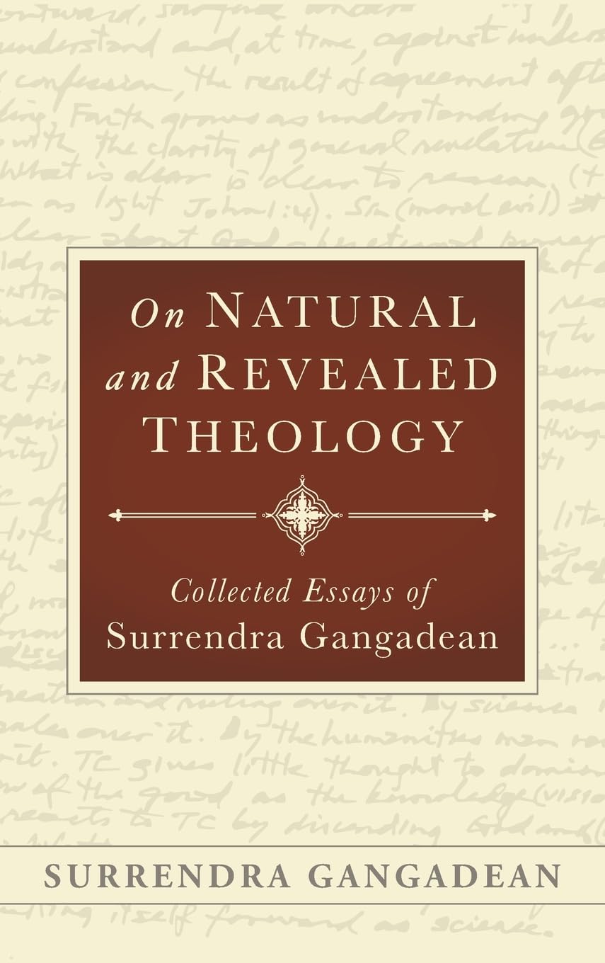 On Natural and Revealed Theology: Collected Essays of Surrendra Gangadean: Collected Essays of