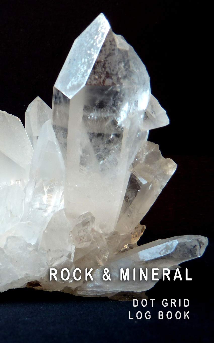 Rock & Mineral Dot Grid Log Book: 5 x 8 - 4 Index Pages 120 Dot Grid Pages Fossil & Mineral Collection Field Notebook