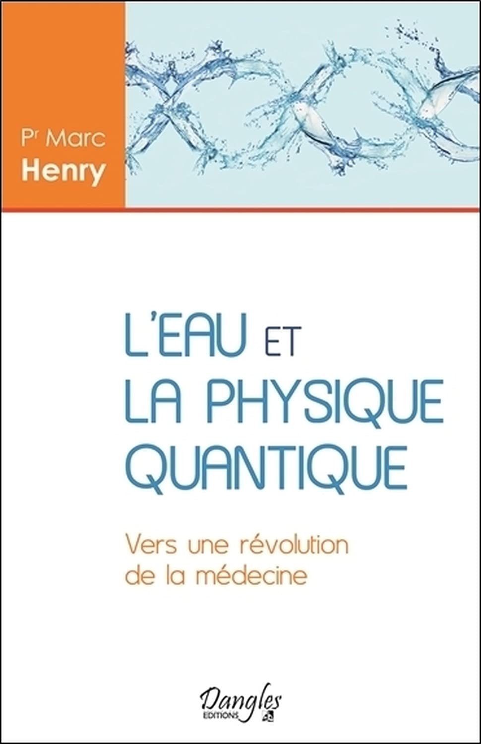 L'eau et la physique quantique - Vers une révolution de la médecine