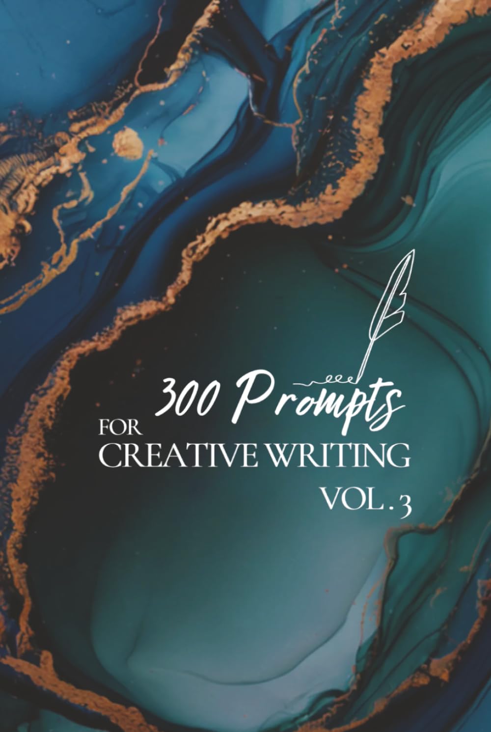 300 Prompts for Creative Writing VOL3: Ignite your imagination daily